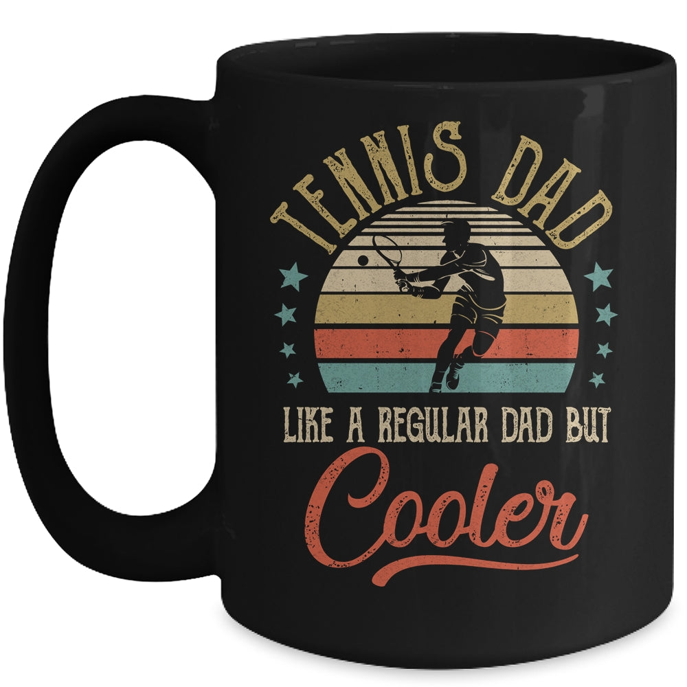Tennis Dad Like A Regular Dad Cooler Vintage Fathers Day Mug Coffee Mug | Teecentury.com