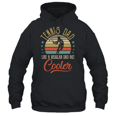 Tennis Dad Like A Regular Dad Cooler Vintage Fathers Day T-Shirt & Hoodie | Teecentury.com