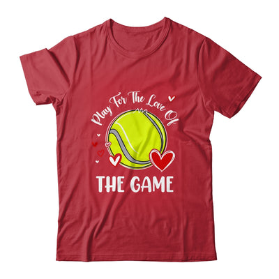 Tennis Play For The Love Of The Game Shirt & Tank Top | teecentury