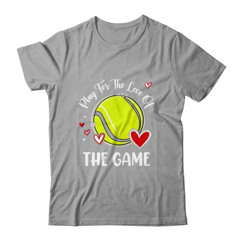Tennis Play For The Love Of The Game Shirt & Tank Top | teecentury