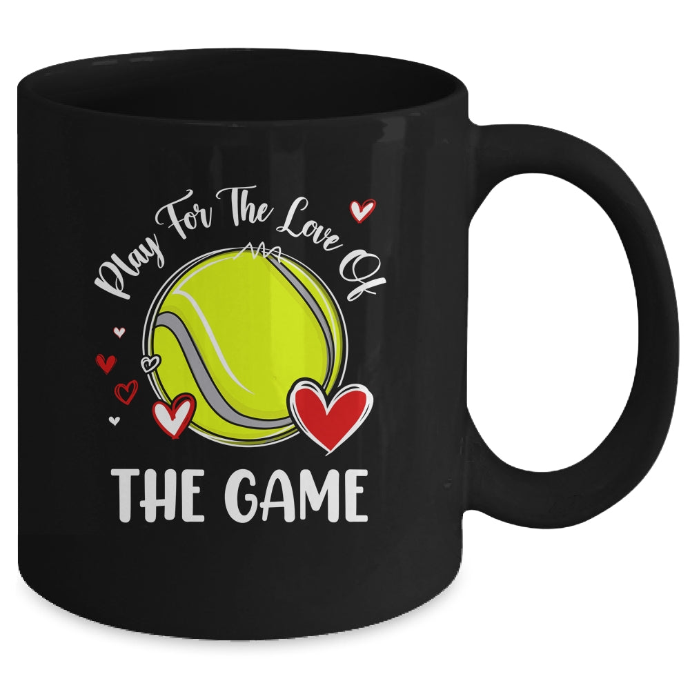 Tennis Play For The Love Of The Game Mug | teecentury