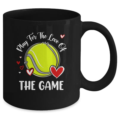 Tennis Play For The Love Of The Game Mug | teecentury
