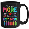 Test Day Teacher You Are More Than A Test Score Mug | teecentury