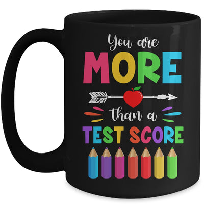 Test Day Teacher You Are More Than A Test Score Mug | teecentury