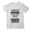 Thank You For Being My Husband Funny Gift T-Shirt & Hoodie | Teecentury.com