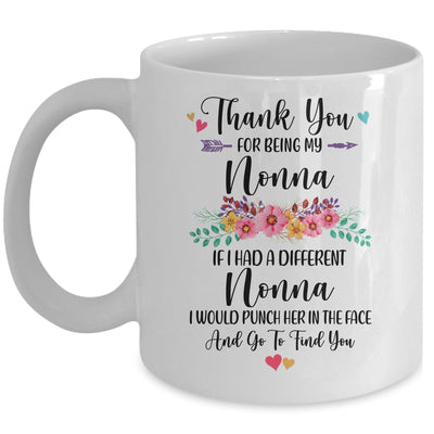 Thank You For Being My Nonna Gift Mug Coffee Mug | Teecentury.com