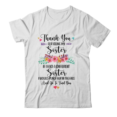 Thank You For Being My Sister Gift T-Shirt & Hoodie | Teecentury.com
