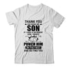 Thank You For Being My Son Funny Gift T-Shirt & Hoodie | Teecentury.com