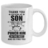 Thank You For Being My Son Funny Gift Mug Coffee Mug | Teecentury.com