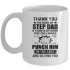 Thank You For Being My Stepdad Funny Gift Mug Coffee Mug | Teecentury.com