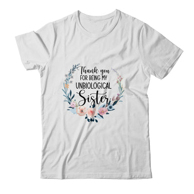 Thank You For Being My Unbiological Sister Gift T-Shirt & Hoodie | Teecentury.com