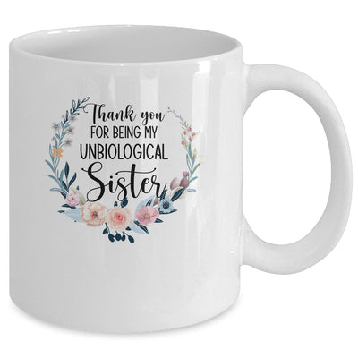 Thank You For Being My Unbiological Sister Gift Mug Coffee Mug | Teecentury.com