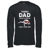Thanks Dad For Not Pulling Out Love From Son Fathers Day T-Shirt & Hoodie | Teecentury.com