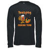 Thanksgiving Cooking Team Thankful Blessed Dinner Turkey T-Shirt & Hoodie | Teecentury.com