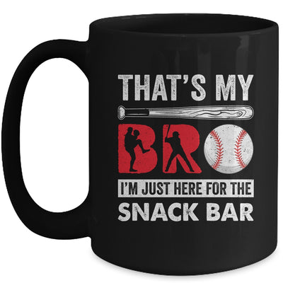 Thats My Bro Im Just Here For Snack Bar Brothers Baseball Mug | teecentury