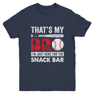 Thats My Bro Im Just Here For Snack Bar Brothers Baseball Youth Shirt | teecentury