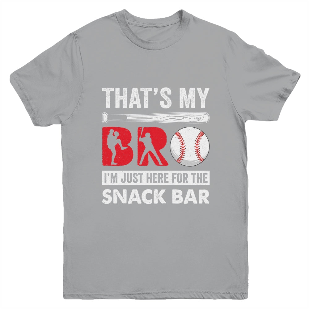 Thats My Bro Im Just Here For Snack Bar Brothers Baseball Youth Shirt | teecentury