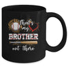 Thats My Brother Out There Baseball Sister Funny Mug | teecentury