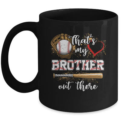 Thats My Brother Out There Baseball Sister Funny Mug | teecentury