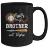 Thats My Brother Out There Baseball Sister Funny Mug | teecentury