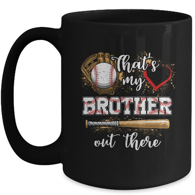 Thats My Brother Out There Baseball Sister Funny Mug | teecentury