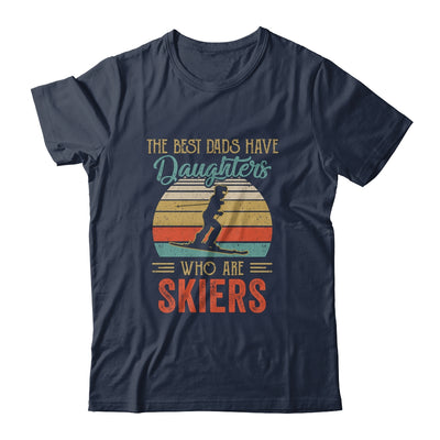 The Best Dads Have Daughters Who Are Skiers Fathers Day T-Shirt & Hoodie | Teecentury.com