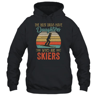 The Best Dads Have Daughters Who Are Skiers Fathers Day T-Shirt & Hoodie | Teecentury.com