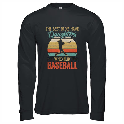 The Best Dads Have Daughters Who Play Baseball Fathers Day T-Shirt & Hoodie | Teecentury.com