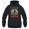 The Best Dads Have Daughters Who Play Basketball Fathers Day T-Shirt & Hoodie | Teecentury.com