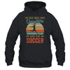 The Best Dads Have Daughters Who Play Soccer Fathers Day T-Shirt & Hoodie | Teecentury.com