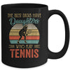 The Best Dads Have Daughters Who Play Tennis Fathers Day Mug Coffee Mug | Teecentury.com