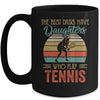 The Best Dads Have Daughters Who Play Tennis Fathers Day Mug Coffee Mug | Teecentury.com