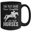 The Best Dads Have Daughters Who Ride Horses Fathers Day Mug Coffee Mug | Teecentury.com