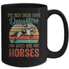 The Best Dads Have Daughters Who Ride Horses Fathers Day Vintage Mug Coffee Mug | Teecentury.com