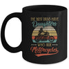 The Best Dads Have Daughters Who Ride Motorcycles Daddy Mug Coffee Mug | Teecentury.com