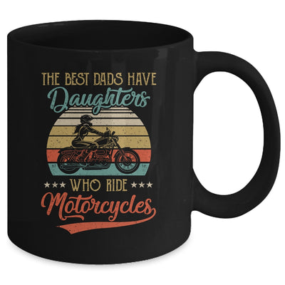 The Best Dads Have Daughters Who Ride Motorcycles Daddy Mug Coffee Mug | Teecentury.com