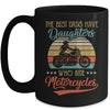 The Best Dads Have Daughters Who Ride Motorcycles Daddy Mug Coffee Mug | Teecentury.com