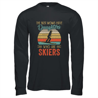 The Best Moms Have Daughters Who Are Skiers Mothers Day T-Shirt & Hoodie | Teecentury.com