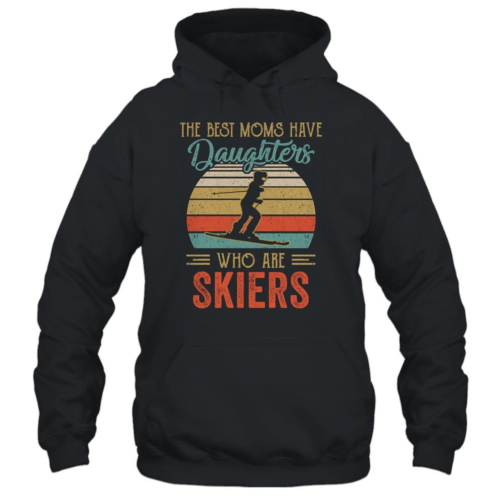 The Best Moms Have Daughters Who Are Skiers Mothers Day T-Shirt & Hoodie | Teecentury.com