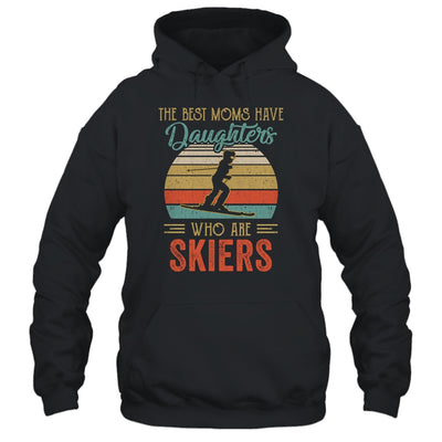 The Best Moms Have Daughters Who Are Skiers Mothers Day T-Shirt & Hoodie | Teecentury.com