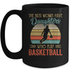 The Best Moms Have Daughters Who Play Basketball Mothers Day Mug Coffee Mug | Teecentury.com