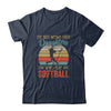 The Best Moms Have Daughters Who Play Softball Mothers Day T-Shirt & Hoodie | Teecentury.com