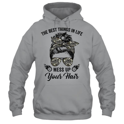 The Best Things In Life Mess Up Your Hair Motorcycle Shirt & Hoodie | teecentury