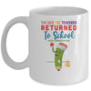 The Day The Teachers Returned To School Funny Back To School Mug Coffee Mug | Teecentury.com