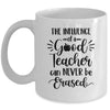 The Influence Of A Good Teacher Can Never Be Erased Mug Coffee Mug | Teecentury.com