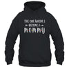 The One Where I Become A Mommy Funny Pregnancy Announcement T-Shirt & Hoodie | Teecentury.com