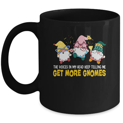 The Voices In My Head Keep Telling Me Get More Gnomes funny Mug | teecentury