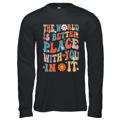 The World Is A Better Place With You In It Teacher Retro Shirt & Hoodie | teecentury