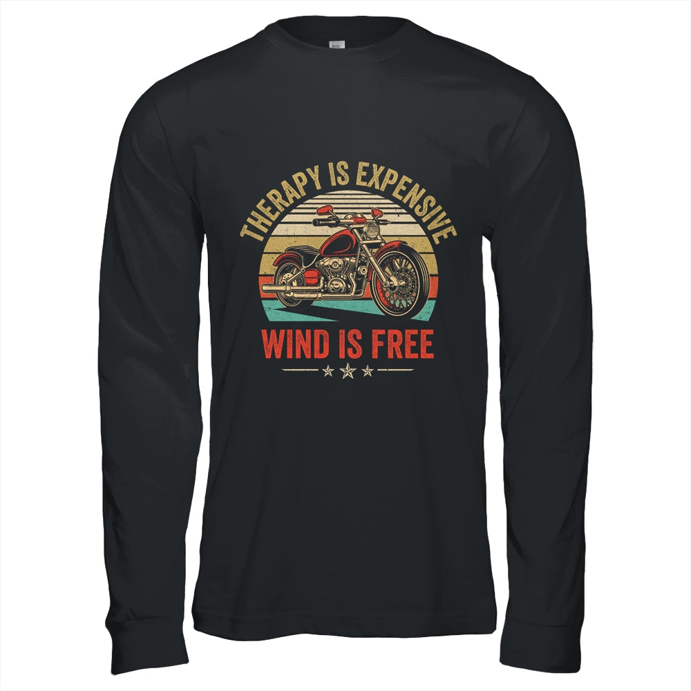 Therapy Is Expensive Wind Is Free Motorcycle Rider Men Women Shirt & Hoodie | teecentury