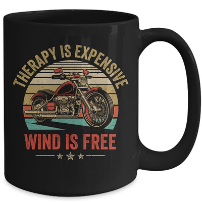 Therapy Is Expensive Wind Is Free Motorcycle Rider Men Women Mug | teecentury